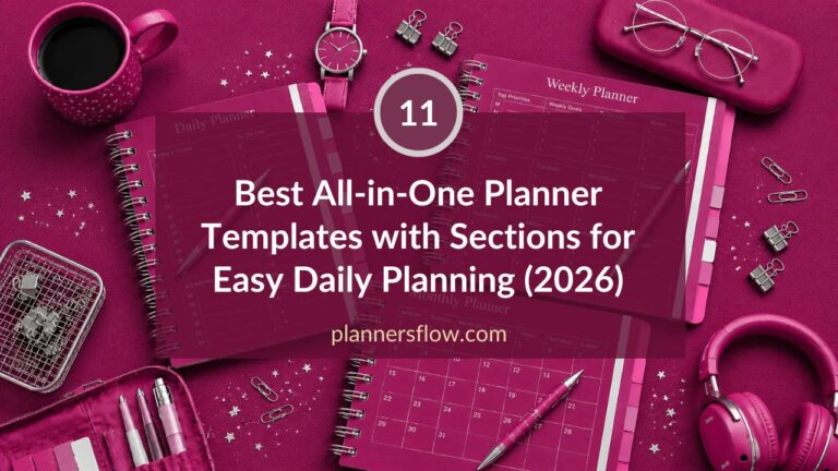 Best All-in-One Planner Templates with Sections for Easy Daily Planning (2026)