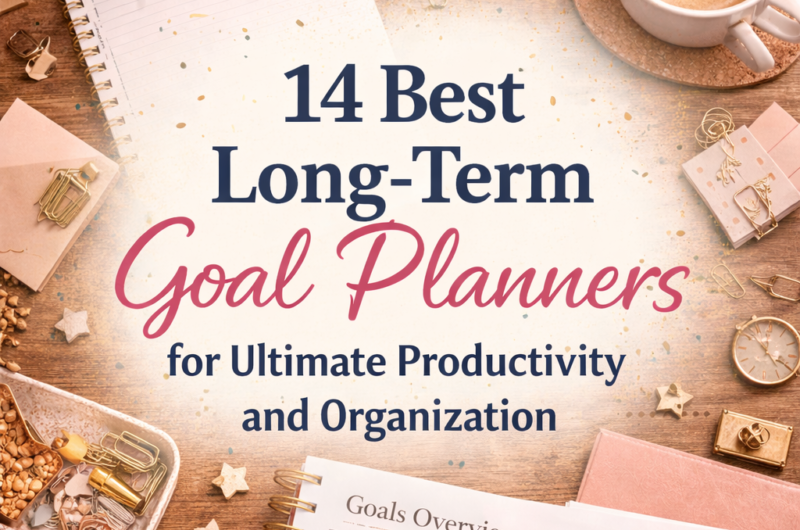 14 Best Long-Term Goal Planners for Ultimate Productivity and Organization