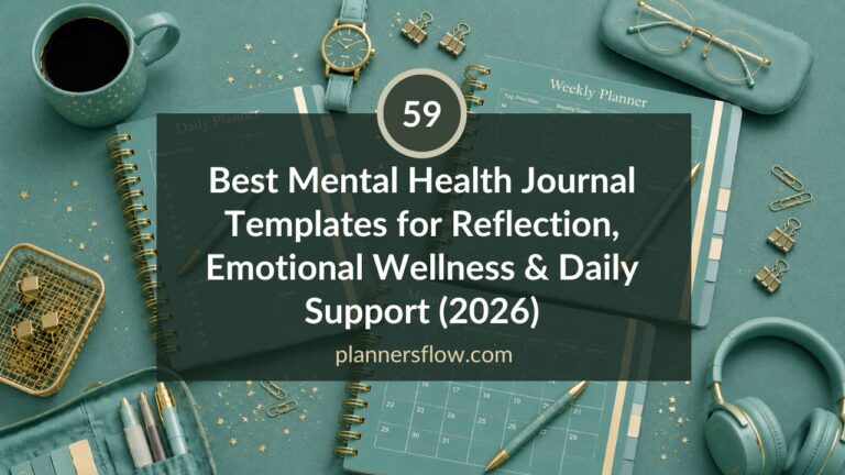 Best Mental Health Journal Templates for Reflection, Emotional Wellness & Daily Support (2026)