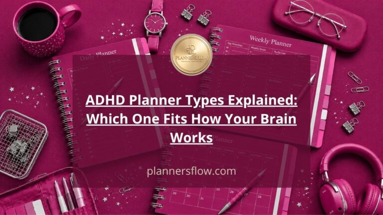 ADHD Planner Types Explained