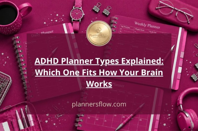 ADHD Planner Types Explained